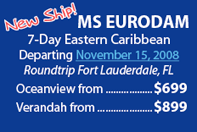 MS Eurodam 7 Day Eastern Caribbean Departing November 15, 2008